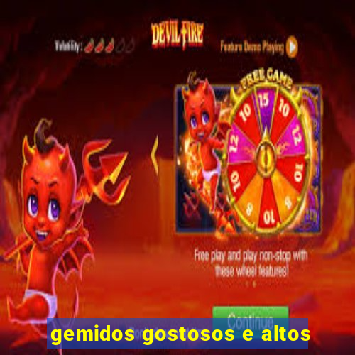 gemidos gostosos e altos